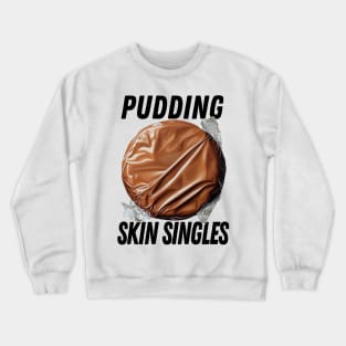 Pudding Skin Singles Crewneck Sweatshirt